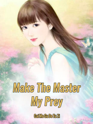 Make The Master My Prey